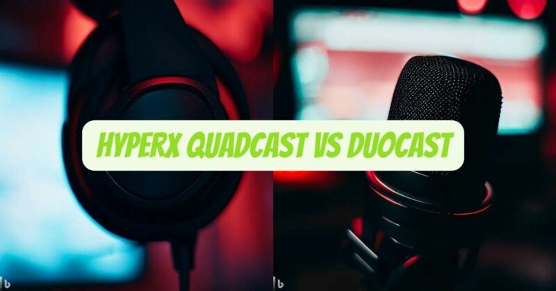 HyperX QuadCast vs DuoCast