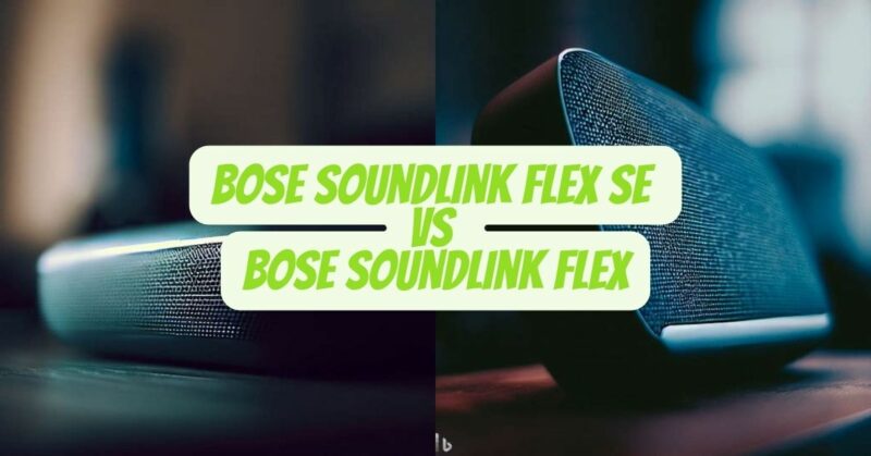 Bose SoundLink Flex SE vs Bose SoundLink Flex