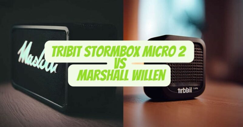 Tribit Stormbox Micro 2 vs Marshall Willen