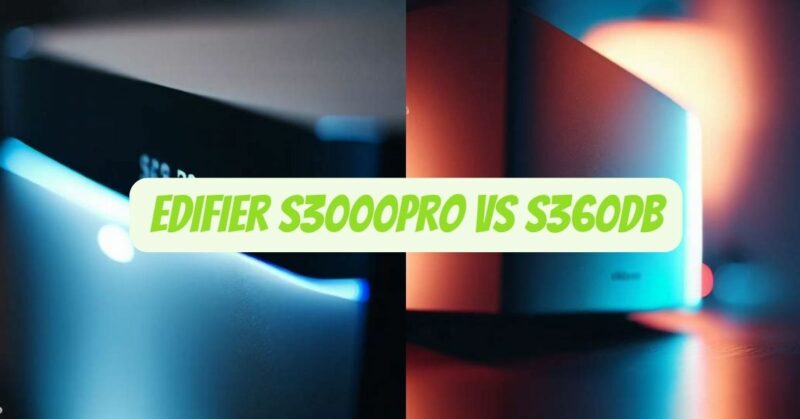 Edifier S3000pro vs S360db