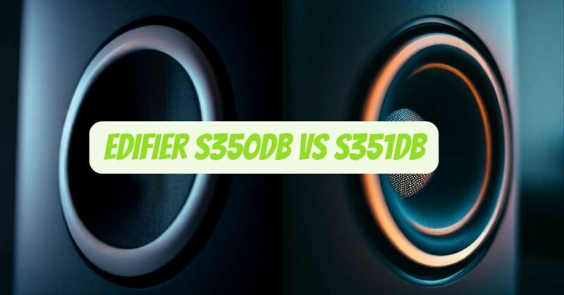 Edifier S350DB vs S351DB