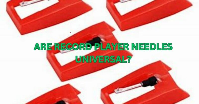 Are record player needles universal
