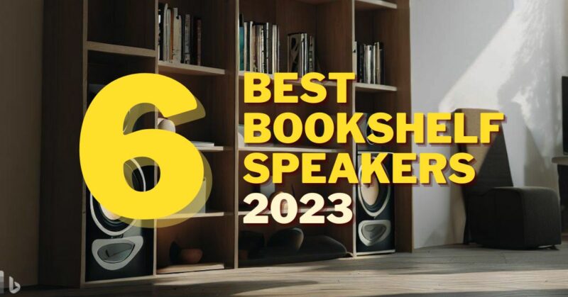 Best Bookshelf Speakers 2023