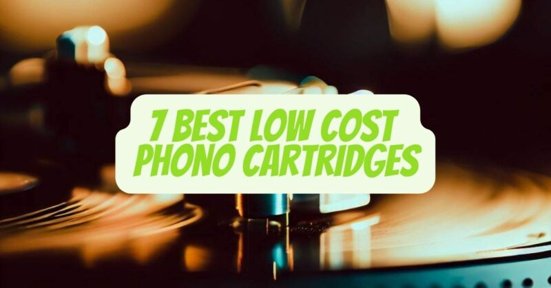 Best Low Cost Phono Cartridges