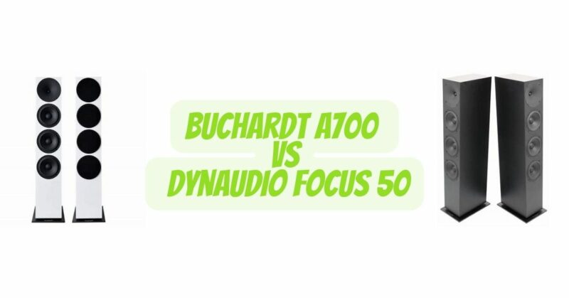 Buchardt A700 vs Dynaudio Focus 50