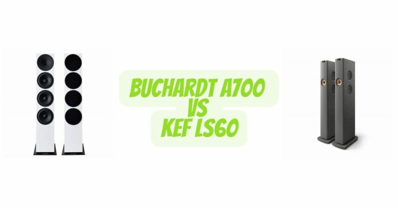 Buchardt A700 vs KEF LS60