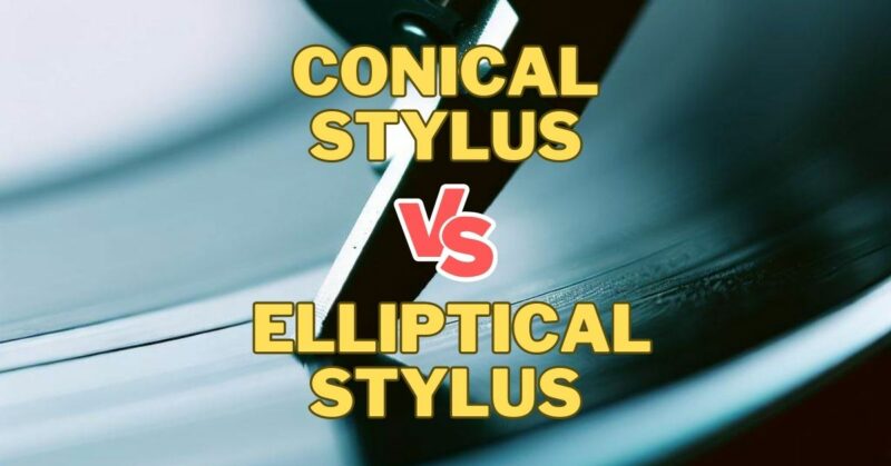 Conical vs Elliptical Stylus