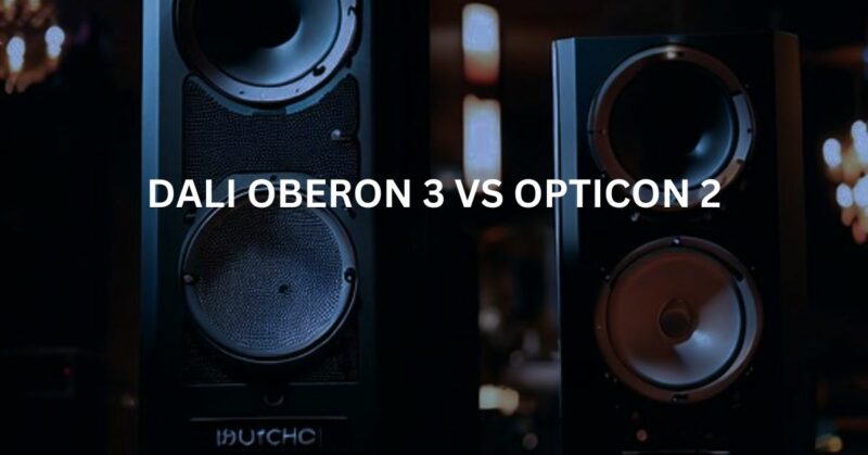 Dali Oberon 3 vs. Opticon 2
