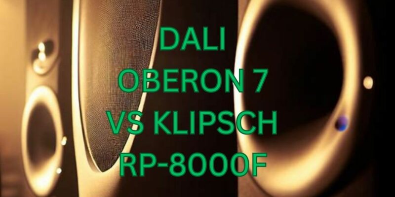 Dali Oberon 7 vs Klipsch RP-8000F