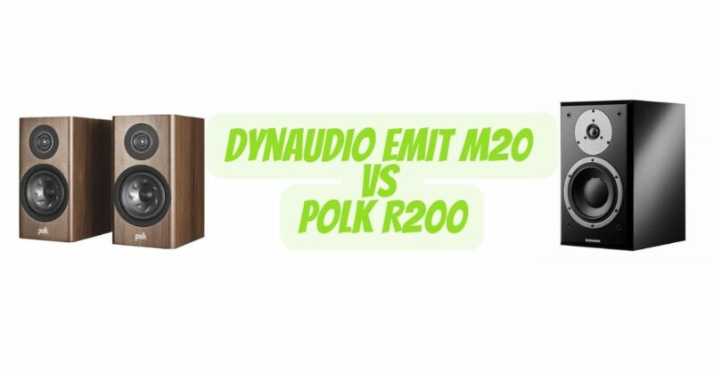 Dynaudio Emit m20 vs Polk R200