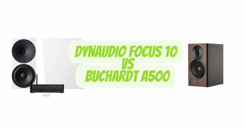 Dynaudio Focus 10 vs Buchardt A500