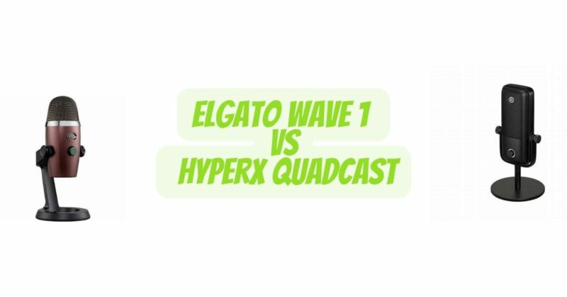 Elgato Wave 1 vs HyperX Quadcast