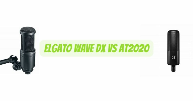 Elgato Wave DX vs AT2020