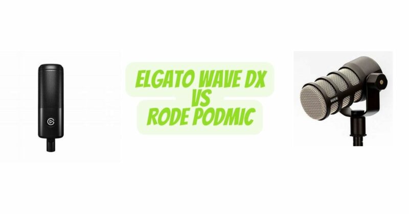 Elgato Wave DX vs Rode Podmic