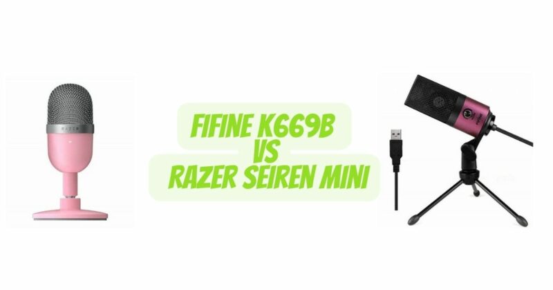 Fifine K669b vs Razer Seiren Mini