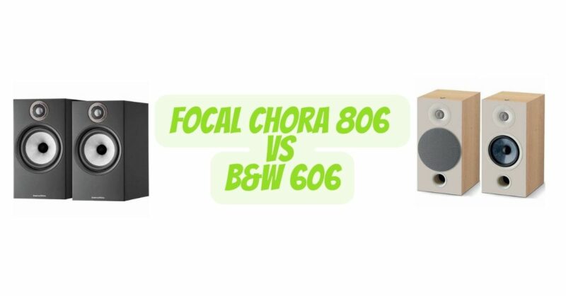 Focal Chora 806 vs B&W 606