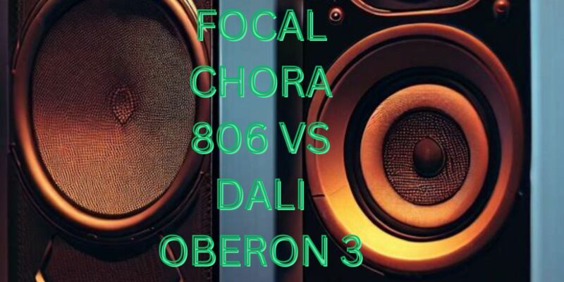 Focal Chora 806 vs Dali Oberon 3