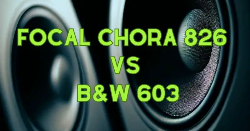 Focal Chora 826 vs B&W 603