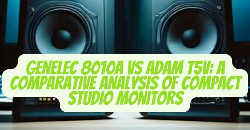 Genelec 8010A vs Adam T5V