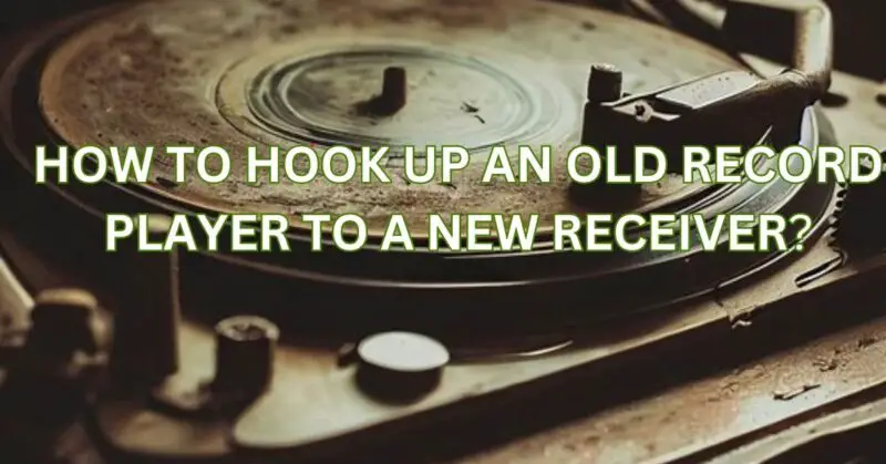 How to hook up an old record player to a new receiver