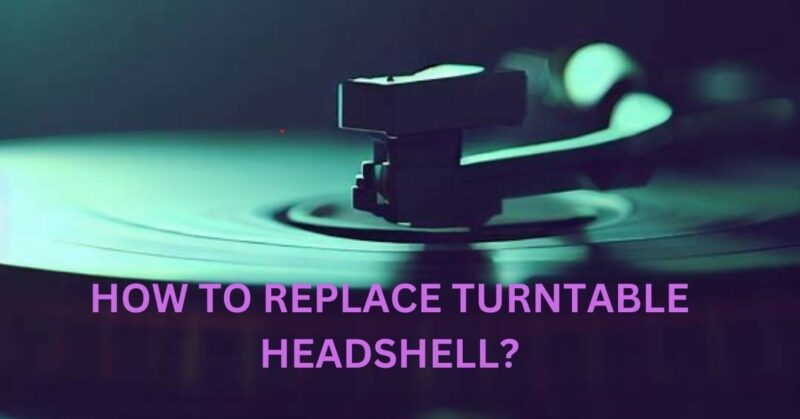 How to replace turntable headshell