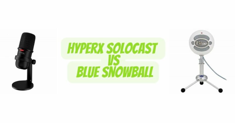 HyperX SoloCast vs Blue Snowball