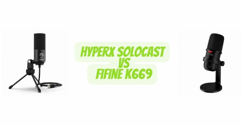 HyperX SoloCast vs Fifine K669