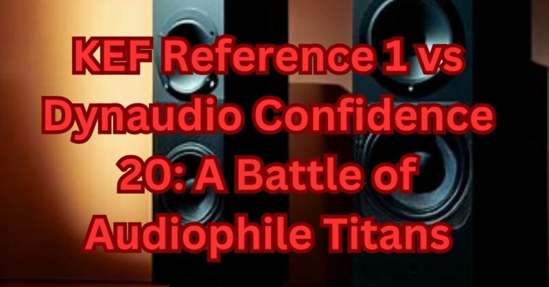KEF Reference 1 vs Dynaudio Confidence 20