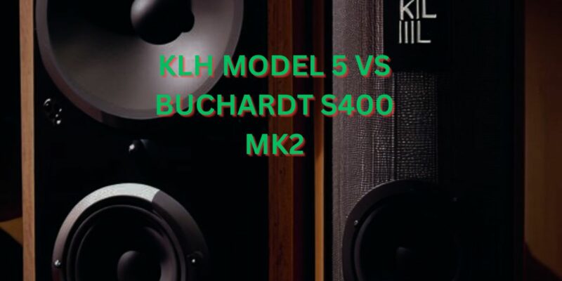 KLH Model 5 vs Buchardt S400 MK2