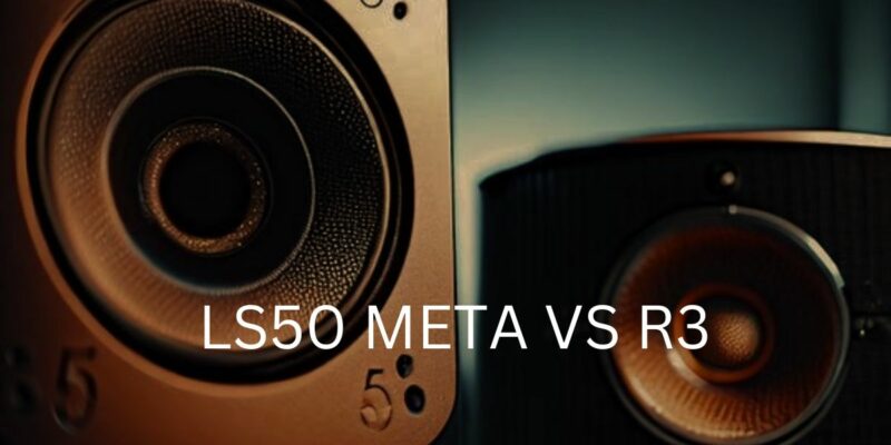LS50 Meta vs R3
