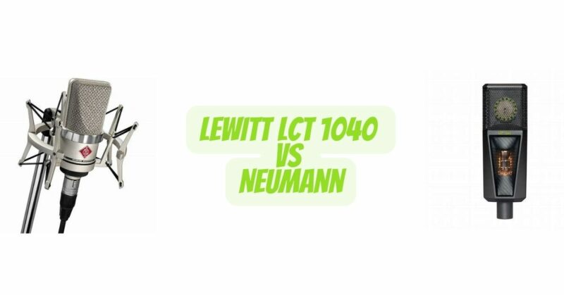 Lewitt LCT 1040 vs Neumann