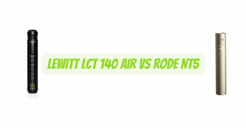 Lewitt LCT 140 air vs Rode NT5