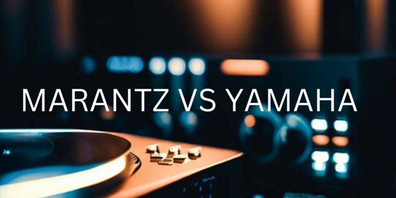 Marantz vs Yamaha