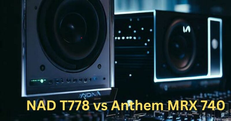 NAD T778 vs Anthem MRX 740