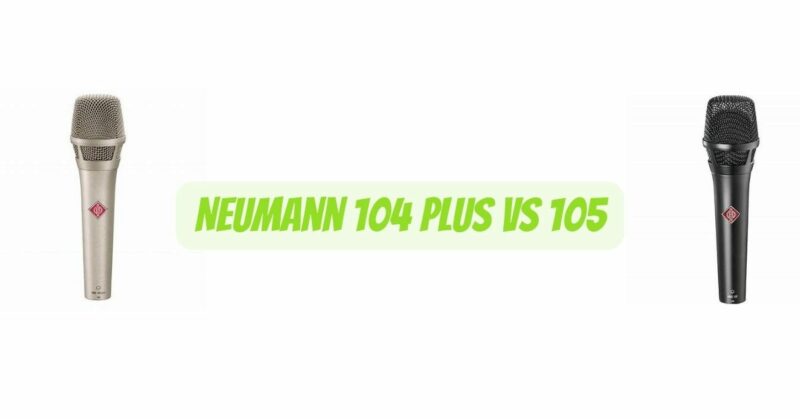 Neumann 104 Plus vs 105