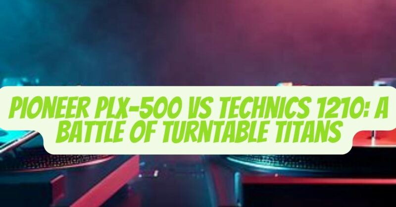 Pioneer PLX-500 vs Technics 1210