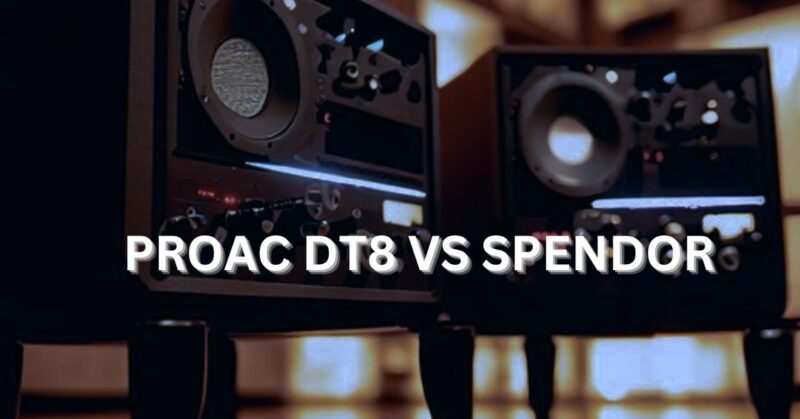 ProAc DT8 vs Spendor