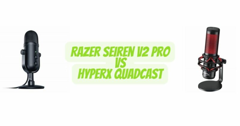 Razer Seiren V2 Pro vs HyperX QuadCast
