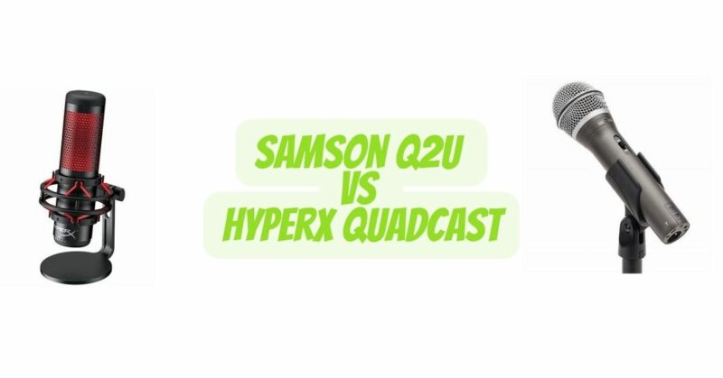 Samson Q2U vs HyperX Quadcast