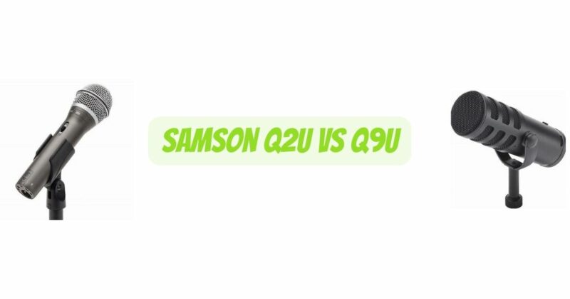 Samson Q2U vs Q9U