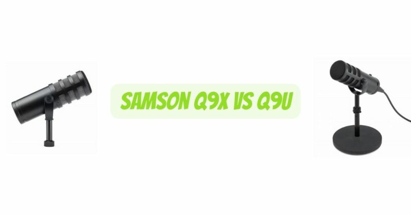 Samson Q9X vs Q9U
