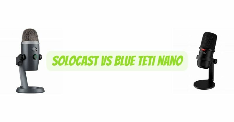 Solocast vs Blue Teti Nano