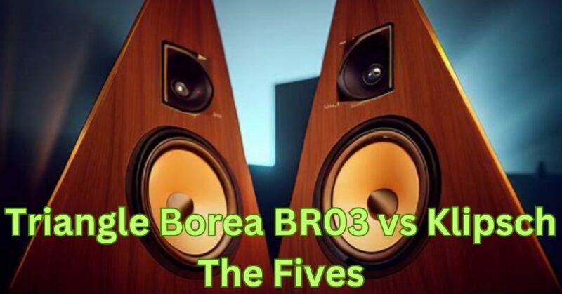 Triangle Borea BR03 vs Klipsch The Fives