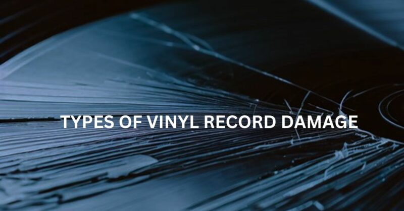 Types of vinyl record damage