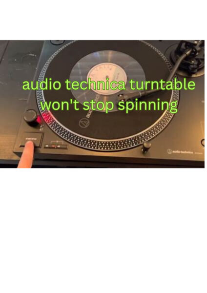 audio technica turntable won't stop spinning