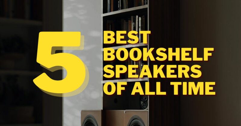 best bookshelf speakers of all time