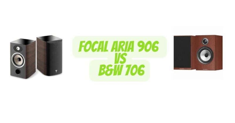 focal Aria 906 vs B&W 706