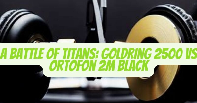 goldring 2500 vs ortofon 2m black