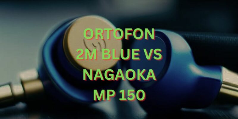 ortofon 2m blue vs nagaoka mp 150