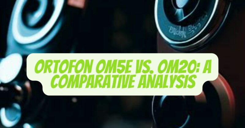 ortofon om5e vs om20
